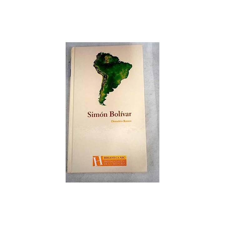 Simón Bolivar. El libertador